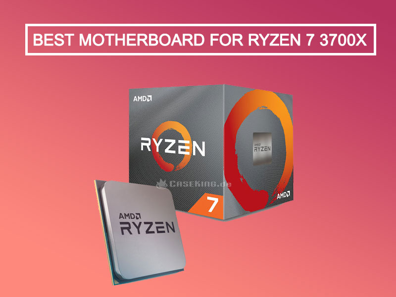 Best motherboard for Ryzen 7 3700x 2021
