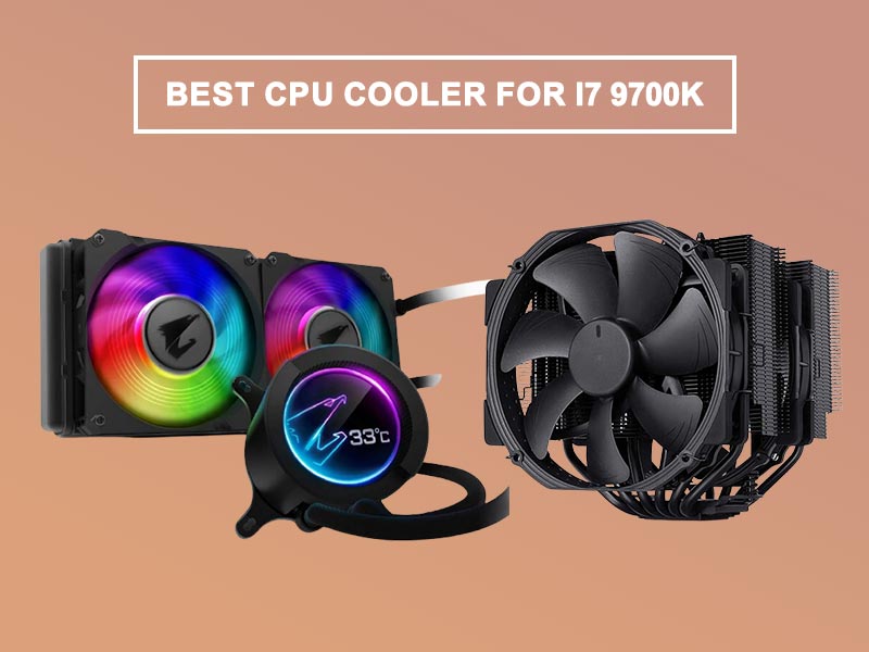 BEST CPU COOLER FOR i7 9700k FOR FREQUENT COMPUTER USERS
