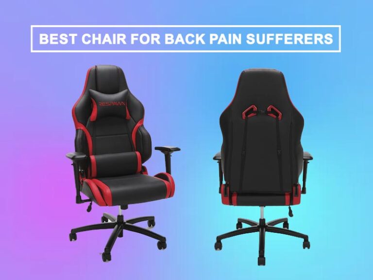 BEST CHAIR FOR BACK PAIN SUFFERERS