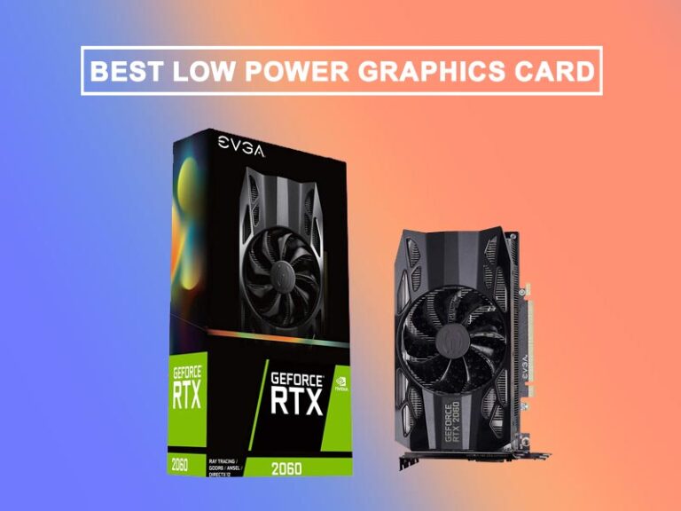 6 BEST LOW POWER GRAPHICS CARD 2021