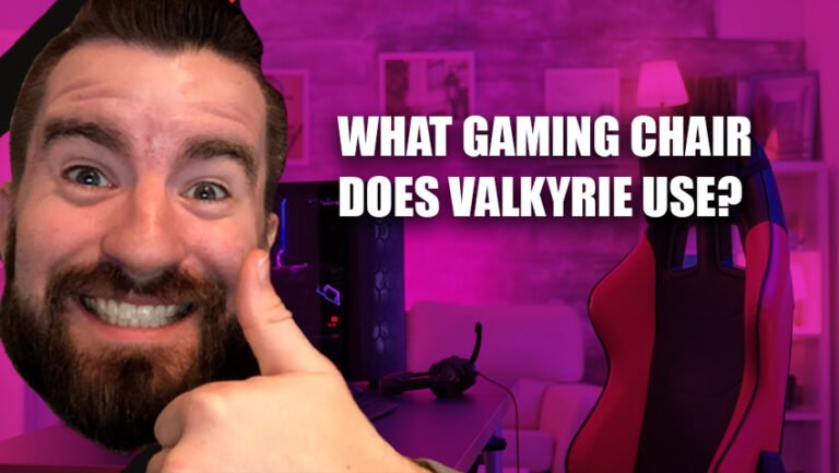 What gaming chair does valkyrie use