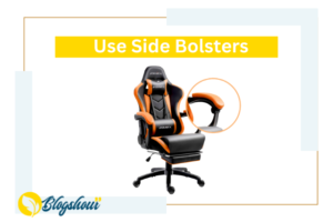 Gaming Chair More Comfortable Using Side Bolsters