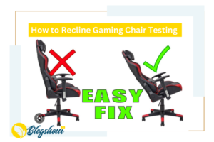 How to Recline Gaming Chair Testing
