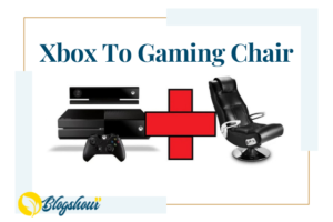 Xbox To Gaming Chair