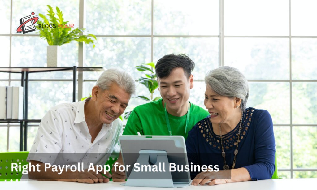 How to Choose the Right Payroll App for Small Business